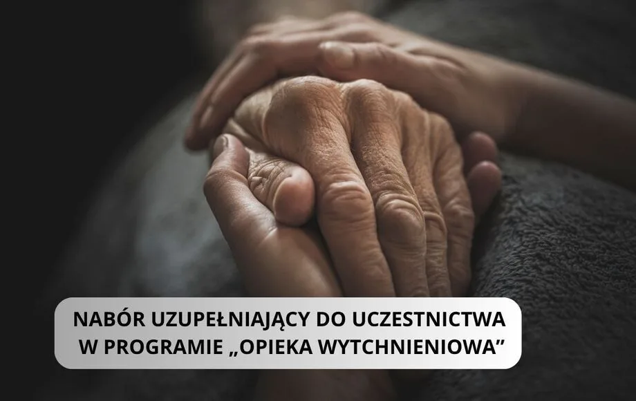 Nabór uzupełniający do programu „Opieka wytchnieniowa”