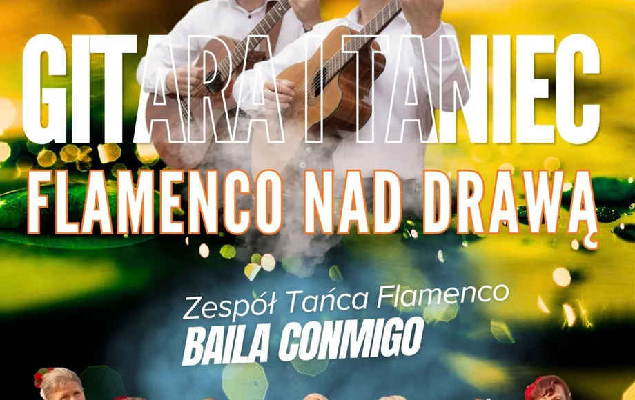 Flamenco nad Drawą - Kulturalne wydarzenie w Drawsku Pomorskim