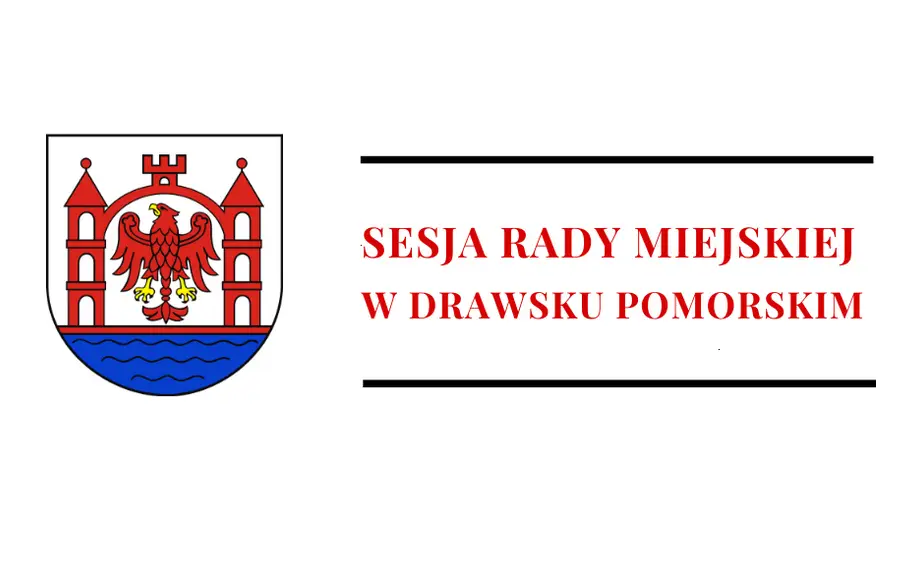 Zwołanie XXXI sesji Rady Miejskiej w Drawsku Pomorskim