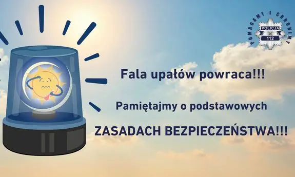 Wysokie temperatury wracają - zasady bezpieczeństwa w czasie upałów